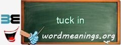 WordMeaning blackboard for tuck in